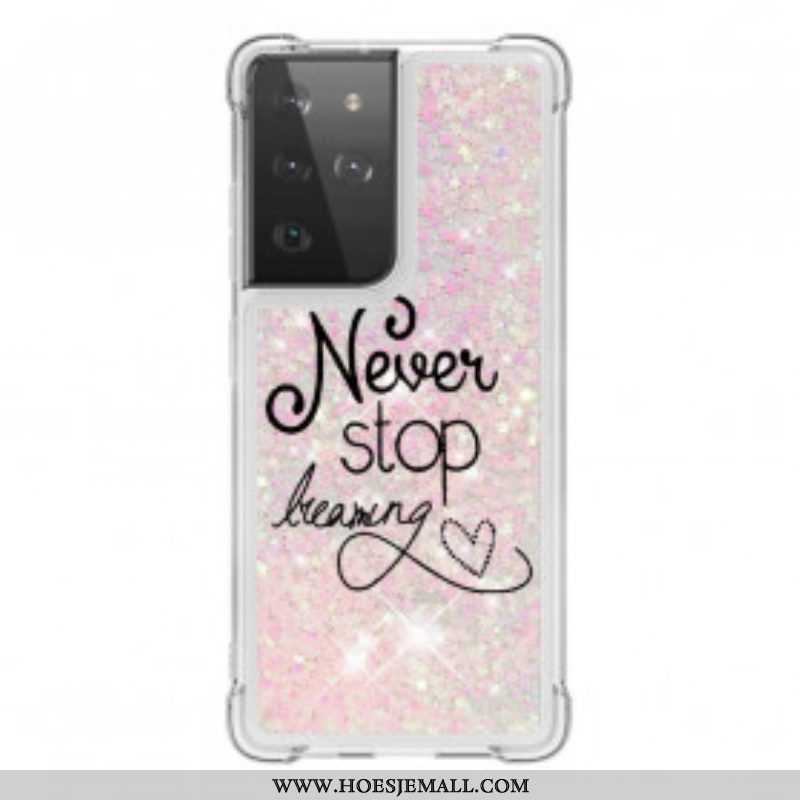 Hoesje voor Samsung Galaxy S21 Ultra 5G Stop Nooit Met Dromen Glitter